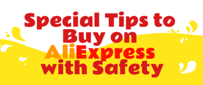 Special Tips to Buy on AliExpress with Safety