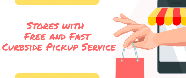 Stores with Free and Fast Curbside Pickup Service