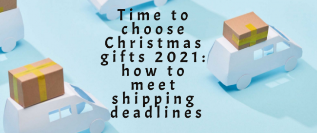 Time to choose Christmas gifts 2021: how to meet shipping deadlines