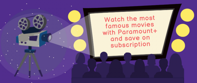 Watch the most famous movies with Paramount+ and save on subscription