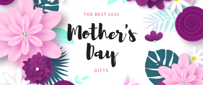 The Best 2023 Mother’s Day Gifts