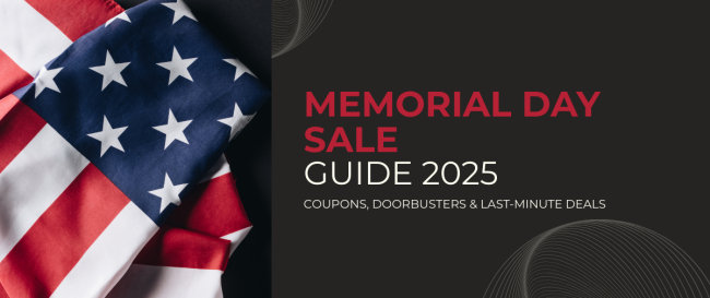 Memorial Day Sale Guide 2025: Coupons, Doorbusters & Last-Minute Deals 