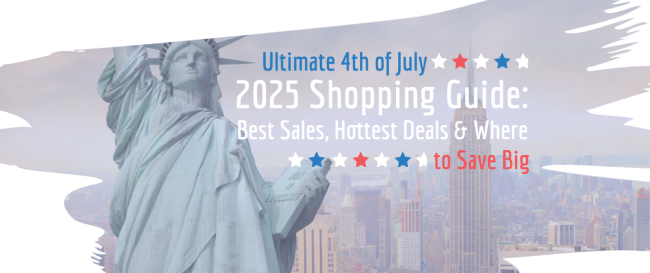 Ultimate 4th of July 2025 Shopping Guide: Best Sales, Hottest Deals & Where to Save Big 
