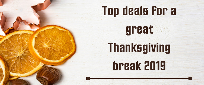 Top Deals for a Great Thanksgiving Break 2019