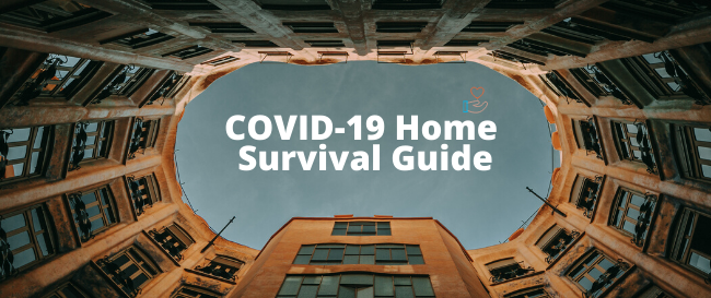 COVID-19 Home Survival Guide 