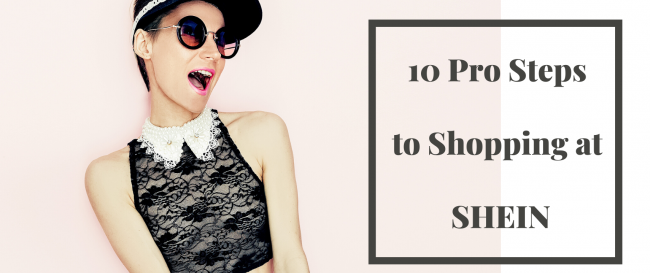 10 Pro Steps to Shopping at SHEIN