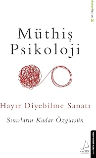 Hayır Diyebilme Sanatı: Sınırlar Kadar Özgürlük (Turkish Edition)