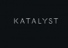 KATALYST KATALYST