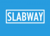 Slabway